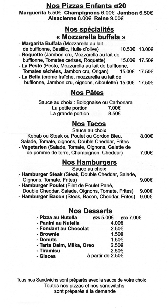 Nos pizza enfants ; Nos spécialités Mozzarella Buffala ; Nos pâtes ; Nos Tacos ; Nos Hamburgers ; Nos desserts